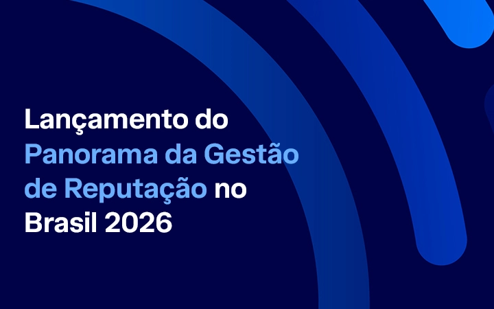 Lançamento do Panorama da Gestão de Reputação no Brasil 2026