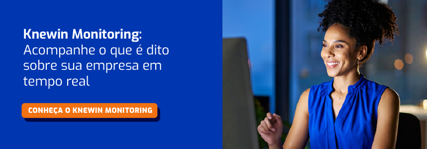 Knewin Monitoring acompanhe o que e dito sobre sua empresa em tempo real